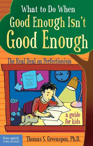 What to Do When Good Enough Isn't Good Enough: The Real Deal on Perfectionism (Paperback)