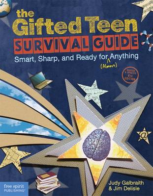 The Gifted Teen Survival Guide: Smart, Sharp, and Ready for (Almost) Anything (Paperback)