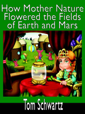 How Mother Nature Flowered the Fields of Earth and Mars (Paperback)