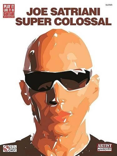 Joe Satriani: Super Colossal (Paperback)