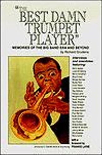 Best Damn Trumpet Player: Memories of the Big Band Era & Beyond (Paperback)