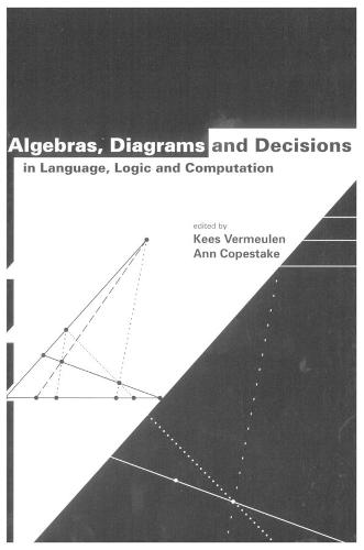 Algebras, Diagrams and Decisions in Language, Logic and Computation - Lecture Notes (Paperback)