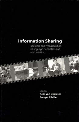 Information Sharing: Reference and Preposition in Language Generation and Interpretation - Lecture Notes (Paperback)