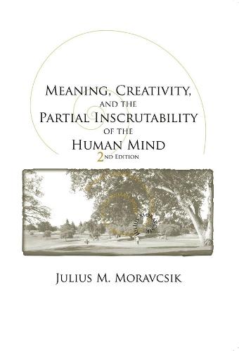 Meaning, Creativity, and the Partial Inscrutability of the Human Mind - CSLI - Lecture Notes (Paperback)