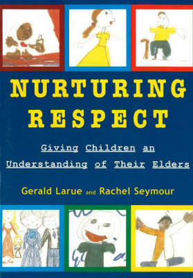 Nurturing Respect: Giving Children an Understanding of Their Elders (Paperback)