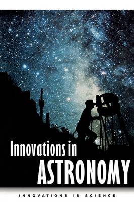 Innovations in Astronomy - Science and Technology (Hardback)
