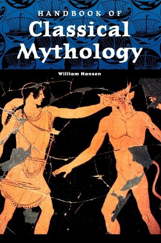 Handbook of Classical Mythology - World Mythology (Hardback)