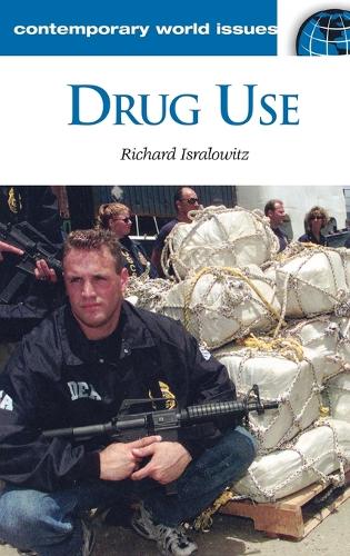 Drug Use: A Reference Handbook - Contemporary World Issues (Hardback)