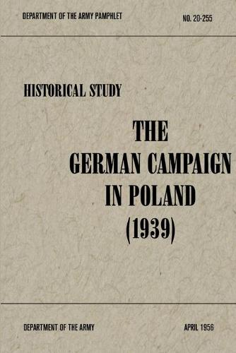 The German Campaign in Poland (1939) (Paperback)