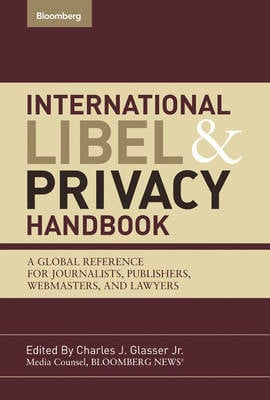 International Libel and Privacy Handbook: A Global Reference for Journalists, Publishers, Webmasters and Lawyers (Hardback)
