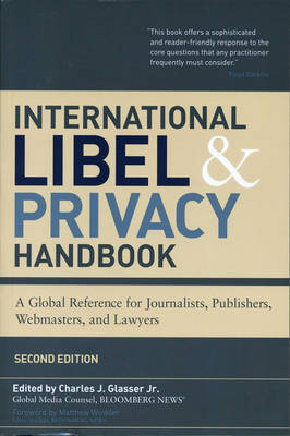 International Libel and Privacy Handbook: A Global Reference for Journalists, Publishers, Webmasters, and Lawyers - Bloomberg Financial (Paperback)
