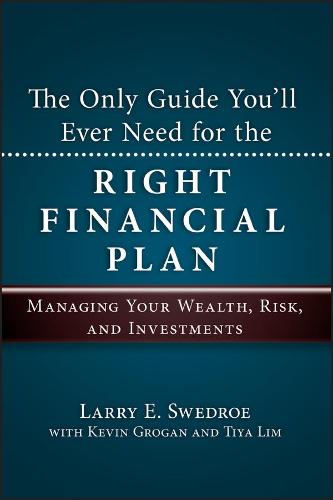 The Only Guide You'll Ever Need for the Right Financial Plan: Managing Your Wealth, Risk, and Investments - Wiley Global Finance Executive Select (Hardback)