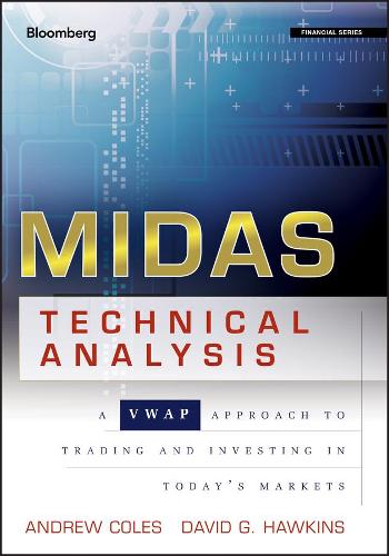 MIDAS Technical Analysis: A VWAP Approach to Trading and Investing in Today's Markets - Bloomberg Financial (Hardback)