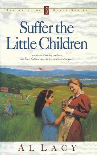 Suffer the Little Children - Angel of Mercy 05 (Paperback)