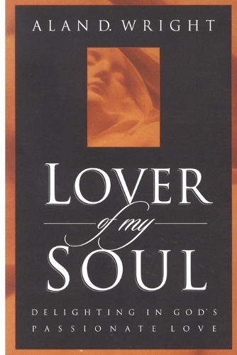Lover of My Soul: Delighting in God's Passionate Love (Paperback)