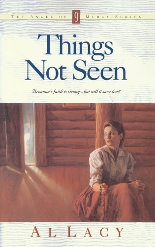 Things not Seen - Angel of Mercy 09 (Paperback)