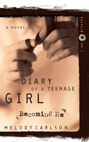 Becoming Me - Diary of a Teenage Girl: Caitlin 01 (Paperback)