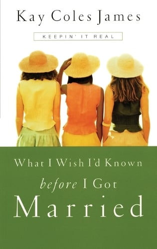 What I Wish I'd Known Before I Got Married: Keepin' it Real (Paperback)