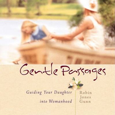 Gentle Passages: Guiding Your Daughter Into Womanhood (Hardback)
