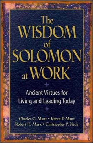 The Wisdom of Solomon at Work: Ancient Virtues for Living and Leading Today (Hardback)