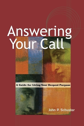 Answering Your Call - A Guide for Living Your Deepsent Purpose (Paperback)