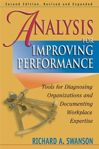 Analysis for Improving Performance: Tools for Diagnosing Organisations & Documenting Workplace Expertise: Tools for Diagnosing Organizations & Documenting Workplace Expertise (Paperback)