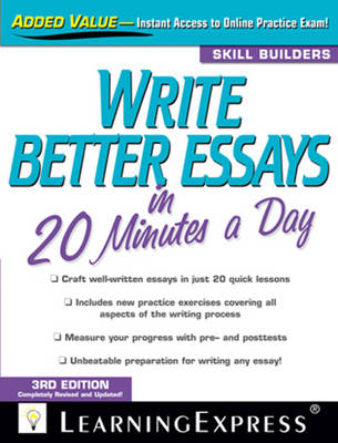 Write Better Essays in 20 Minutes a Day - 20 Minutes a Day (Paperback)