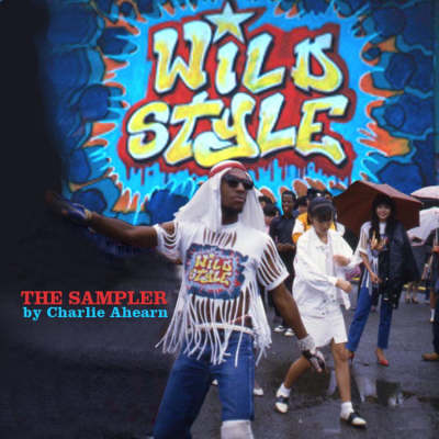 Wild Style: The Sampler (Hardback)