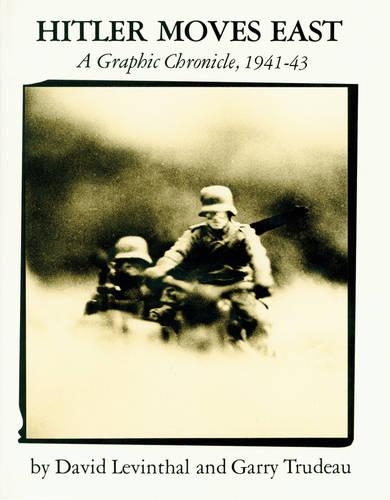 Hitler Moves East: A Graphic Chronicle, 1941-43 (Hardback)