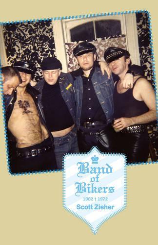 Band Of Bikers 1962/1972 (Hardback)