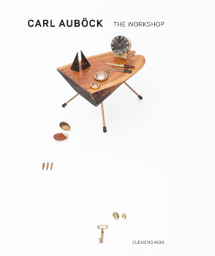 Carl Aubock: The Workshop, 1930-1970 (Hardback)