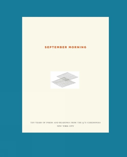 September Morning: Ten Years of Poems and Readings from the 9/11 Ceremonies New York City (Hardback)