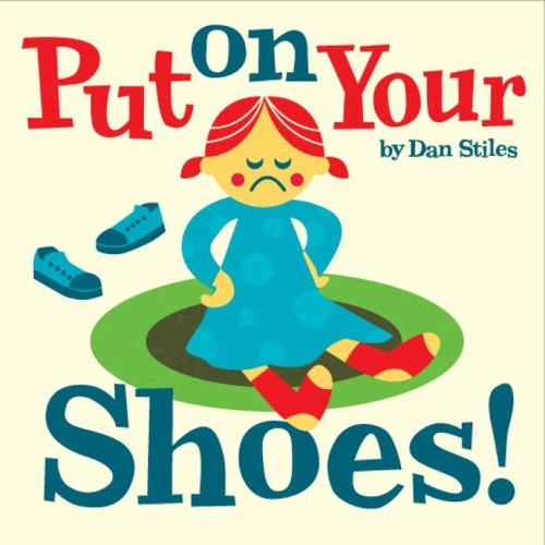 Put On Your Shoes! (Hardback)