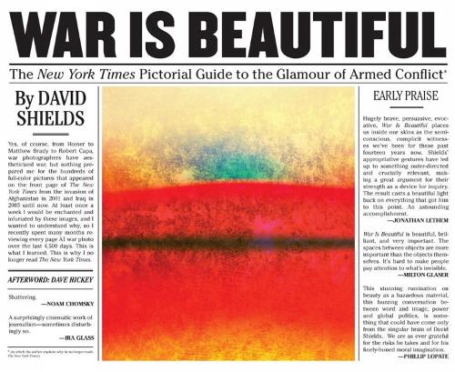 War Is Beautiful: The New York Times Pictorial Guide to the Glamour of Armed Conflict (Hardback)