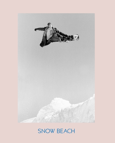 Snow Beach: Snowboarding Style 86#96 (Hardback)