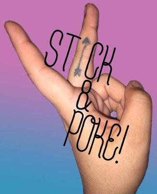 Stick And Poke!: DIY Tattoos (Paperback)