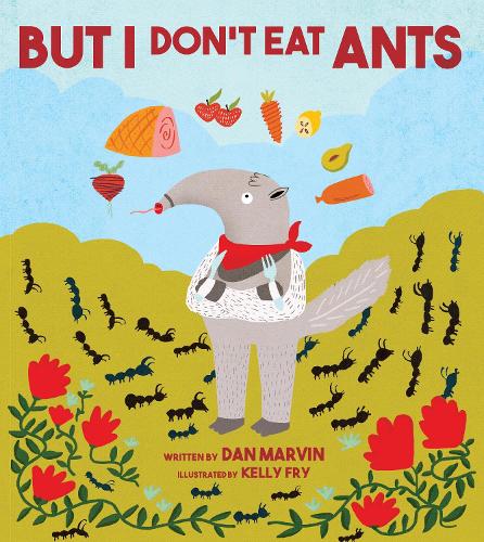 But I Don't Eat Ants (Hardback)