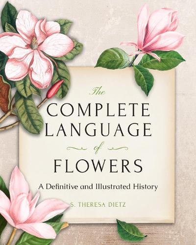 S. Theresa Dietz The Complete Language of Flowers