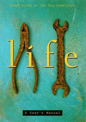 Life: A User's Manual - Great Minds on the Big Question (Hardback)