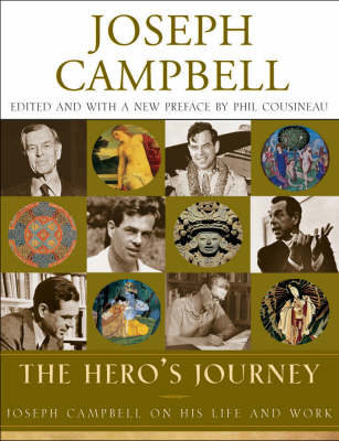 The Hero's Journey: Joseph Campbell on His Life and Work (Hardback)