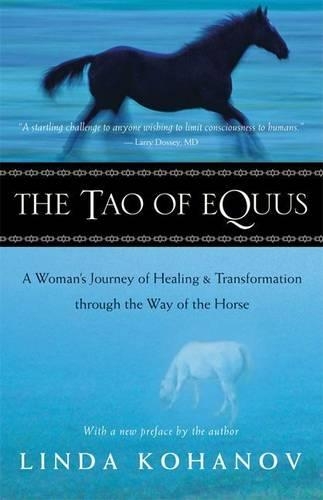 The Tao of Equus: A Woman's Journey of Healing and Transformation Through the Way of the Horse (Paperback)