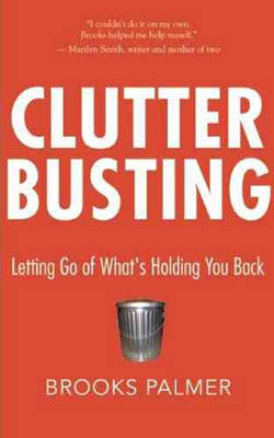 Clutter Busting: Letting Go of What's Holding You Back (Paperback)
