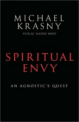 Spiritual Envy: An Agnostic's Quest (Hardback)