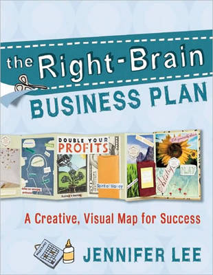 The Right-brain Business Plan: A Creative, Visual Map for Success (Paperback)