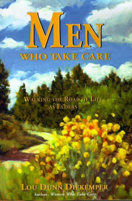 Men Who Take Care: Walking the Road of Life as Elders (Paperback)