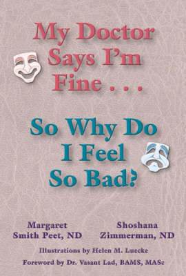 My Doctor Says I'm Fine, So Why Do I Feel So Bad (Paperback)