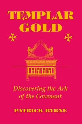 Templar Gold: Discovering the Ark of the Covenant (Paperback)