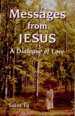 Messages from Jesus: A Dialogue of Love (Paperback)
