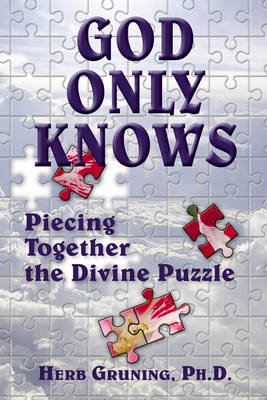 God Only Knows: Piecing Together the Divine Puzzle (Paperback)