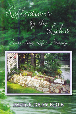 Reflections by the Lake: Journaling Life's Journey (Paperback)